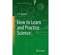 A. R. Prasanna How to Learn and Practice Science (Tascabile)