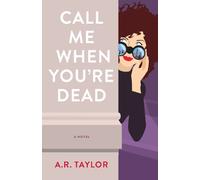 A. R. Taylor Call Me When You're Dead (Tascabile)