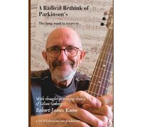 A Radical Rethink of Parkinson's: The long road to recovery