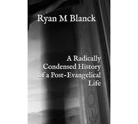 A Radically Condensed History of a Post-Evangelical Life