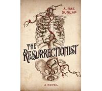 A. Rae Dunlap The Resurrectionist (Copertina rigida)