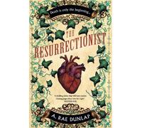 A. Rae Dunlap The Resurrectionist (Tascabile)