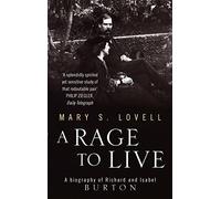 A Rage To Live: A Biography of Richard and Isabel Burton