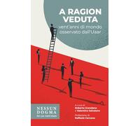 A ragion veduta. Vent'anni di mondo osservato dall'Uaar