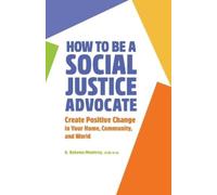 A. Rahema Mooltrey LCSW, MEd How to Be A Social Justice Advocate (Tascabile)