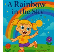 A Rainbow in the Sky: Ava's Colorful Adventure