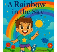 A Rainbow in the Sky: Leo's Colorful Adventure