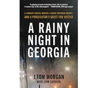 A Rainy Night in Georgia: A Lawman's Brutal Murder, a Rogue Southern Sheriff, and a Prosecutor's Quest for Justice