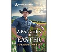 A Rancher for Easter: An Uplifting Inspirational Romance