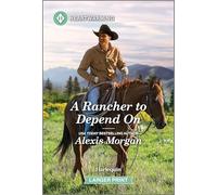 A Rancher to Depend on: A Clean and Uplifting Romance