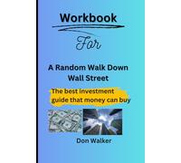 A Random Walk Down Wall Street: La migliore guida agli investimenti che il denaro può comprare