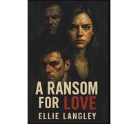 A Ransom for Love: A Journey Across Borders, Bound by Hope