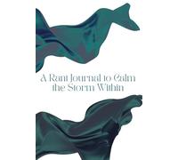 A Rant Journal to Calm the Storm Within