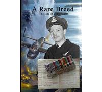 A Rare Breed: The life of Flight Lieutenant Toby Foxlee, DFM, DFC