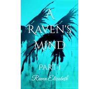 A Raven's Mind: Poetic words for the deeper souls, Part 1