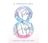 A Ray of Hope!: A Message from the Lord!