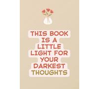 A Ray of Kindness: A Lined Journal to Hold Heavy Thoughts Gently: This Book Is a Little Light for Your Darkest Moments | Beige Cover with Warm Red ... for Emotional Support and Self-Reflection