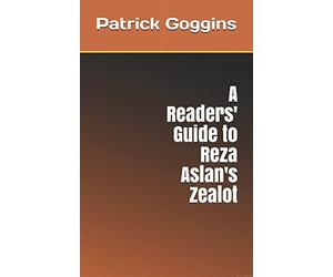 A Reader's Guide To Reza Aslan's Zealot