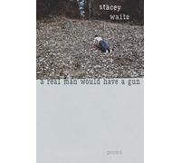 A Real Man Would Have a Gun: Poems (Mary Burritt Christiansen Poetry Series)