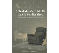 A Real Mom’s Guide to Baby & Toddler Sleep: Understanding the Factors That Disrupt Rest