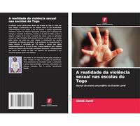 A realidade da violência sexual nas escolas do Togo: Alunos do ensino secundário na Grande Lomé