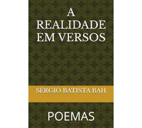 A REALIDADE EM VERSOS: POEMAS