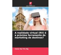 A realidade virtual (RV) é a próxima ferramenta de marketing de destinos?