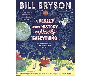 A Really Short History of Nearly Everything