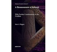 A Reassessment of Asherah: With Further Considerations of the Goddess: 2