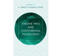 A. Rebecca Rozelle-Ston Simone Weil and Continental Philosoph (Copertina rigida)
