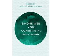 A. Rebecca Rozelle-Stone Simone Weil and Continental Philosophy (Tascabile)