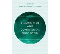 A. Rebecca Rozelle-Stone Simone Weil and Continental Philosophy (Tascabile)