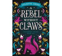 Juliette Cross A Rebel Without Claws (Tascabile) (PRESALE 24/04/2025)