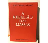 A Rebelião das Massas - Col. General Benício - 2ª Ed. 2006