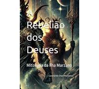 A Rebelião dos Deuses: Mitologia da Ilha Marzano