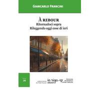 À rebour. Ritornadoci sopra. Rileggendo oggi cose di ieri