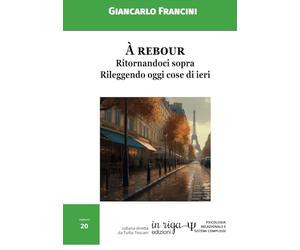 À rebour: Ritornandoci sopra. Rileggendo oggi cose di ieri
