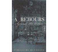 À rebours: Against the Grain