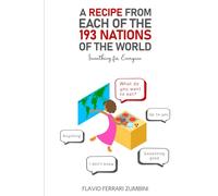 A RECIPE FROM EACH OF THE 193 NATIONS OF THE WORLD: Something for Everyone
