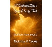 A Reclaimed Love is Worth Every Risk: Wolfhart Shark Book 2