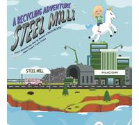 A Recycling Adventure to the Steel Mill