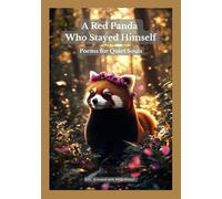 A Red Panda Who Stayed Himself: Poems for Quiet Souls