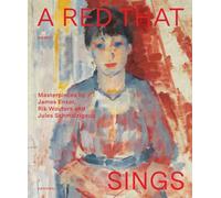 A Red That Sings: Masterpieces from Ensor, Wouters and Schmalzigaug