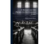 A Redaccao Do Projecto Do Codigo Civil
