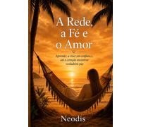 A Rede, a Fé e o Amor