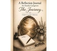 A Reflection Journal for Family Caregivers: The Journey