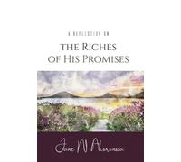 A Reflection on the Riches of His Promises