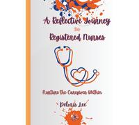 A Reflective Journey for Registered Nurses: Nurture the Caregiver Within