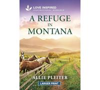 A Refuge in Montana: An Uplifting Inspirational Romance