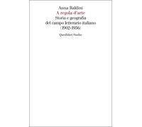 Libri Anna Baldini - A Regola D'arte. Storia E Geografia Del Campo Letterario It